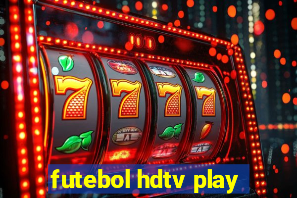 futebol hdtv play